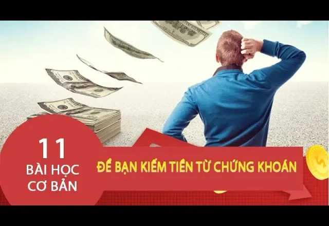 share Khóa học 11 bài học cơ bản để bạn kiếm tiền từ chứng khoán