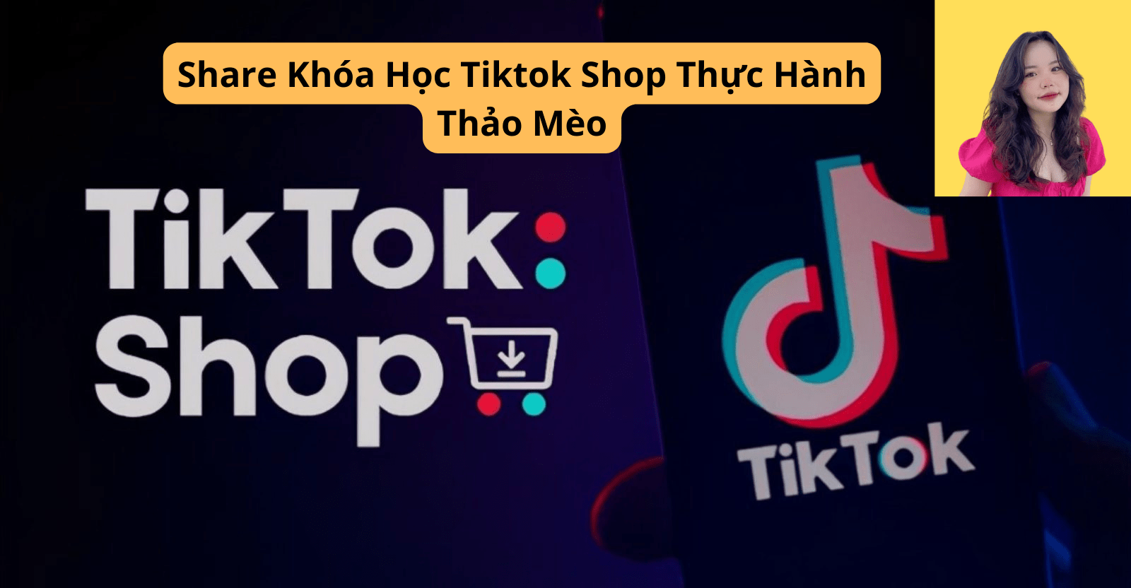 share khoa hoc Tiktok Shop Thuc Hanh Thao Meo vuakhoahoc