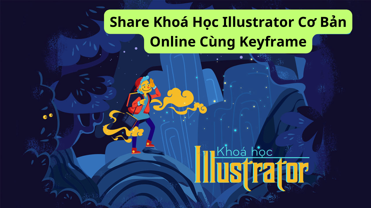 share khoá học illustrator cơ bản online cùng keyframe