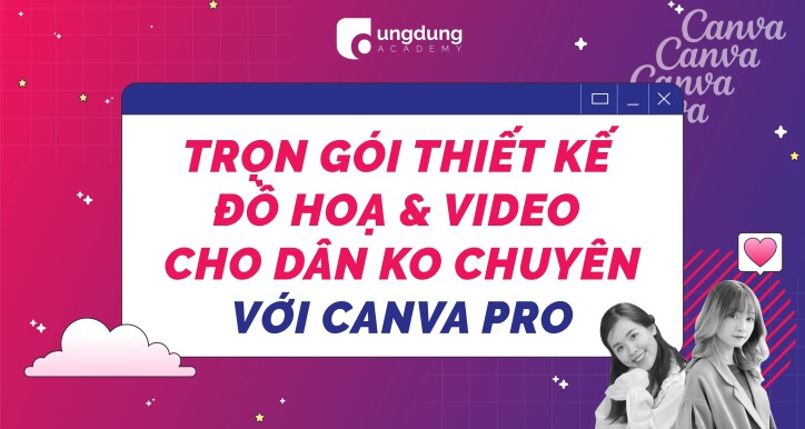 share khoa hoc Tron Goi Thiet Ke Do Hoa Va Video Cho Dan Khong Chuyen Voi Canva Pro G Multimedia