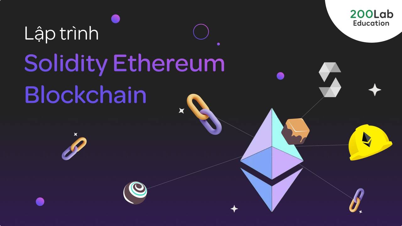 share khoa hoc Lap trinh Solidity Ethereum Blockchain 200Lab