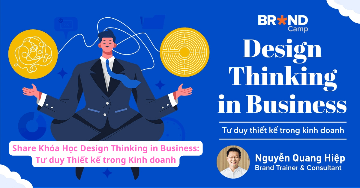 Share Khóa Học Design Thinking in Business Tư duy Thiết kế trong Kinh doanh