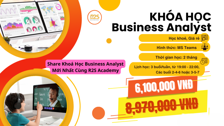 Share Khoá Học Business Analyst Mới Nhất Cùng R2S Academy