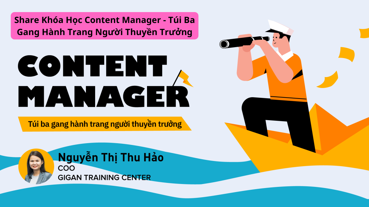 Share Khóa Học Content Manager - Túi Ba Gang Hành Trang Người Thuyền Trưởng