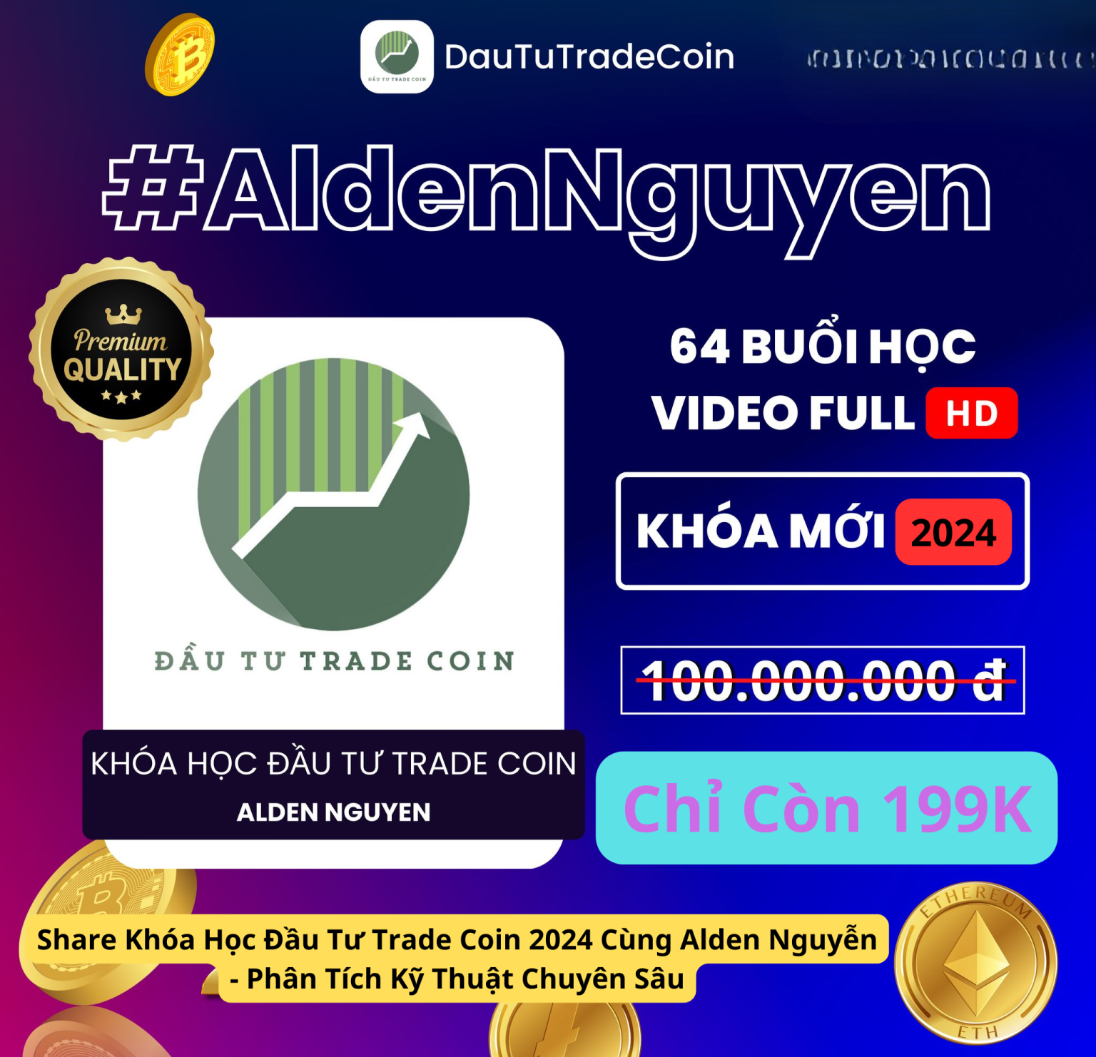 Share Khóa Học Đầu Tư Trade Coin 2024 Cùng Alden Nguyễn – Phân Tích Kỹ Thuật Chuyên Sâu