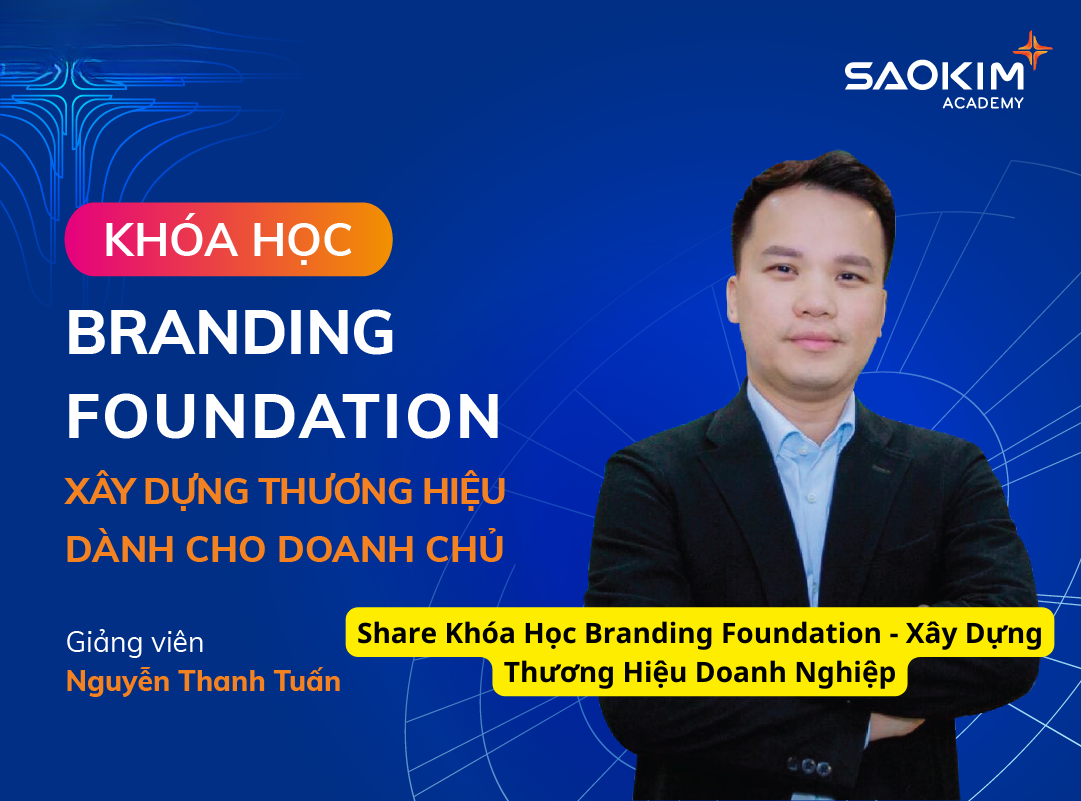 Share Khóa Học Branding Foundation – Xây Dựng Thương Hiệu Doanh Nghiệp