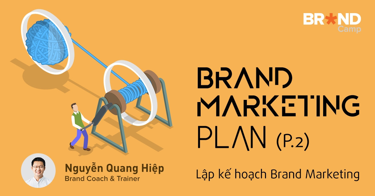 Chia sẻ khóa học brand marketing plan phần 2