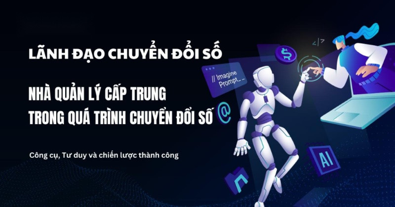 Share Khóa Học Nhà Quản Lý Cấp Trung Trong Quá Trình Chuyển Đổi Số