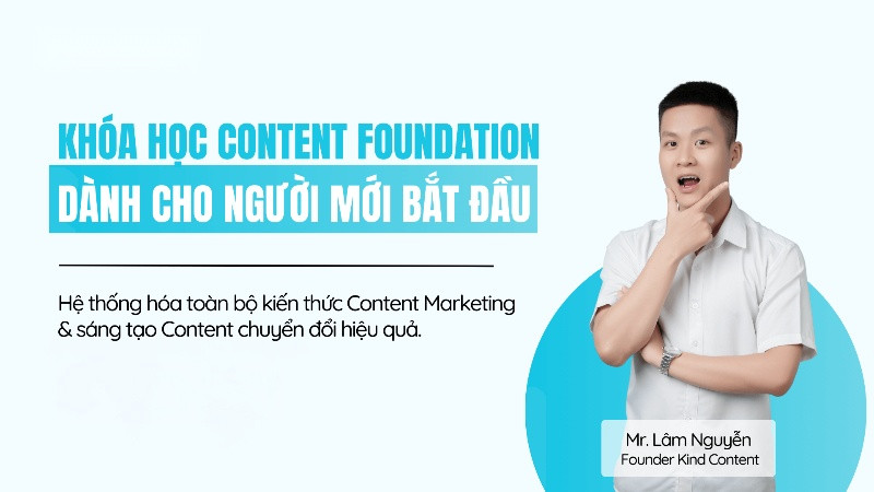 Share Khóa Học Content Marketing Foundation Cho Người Mới Bắt Đầu