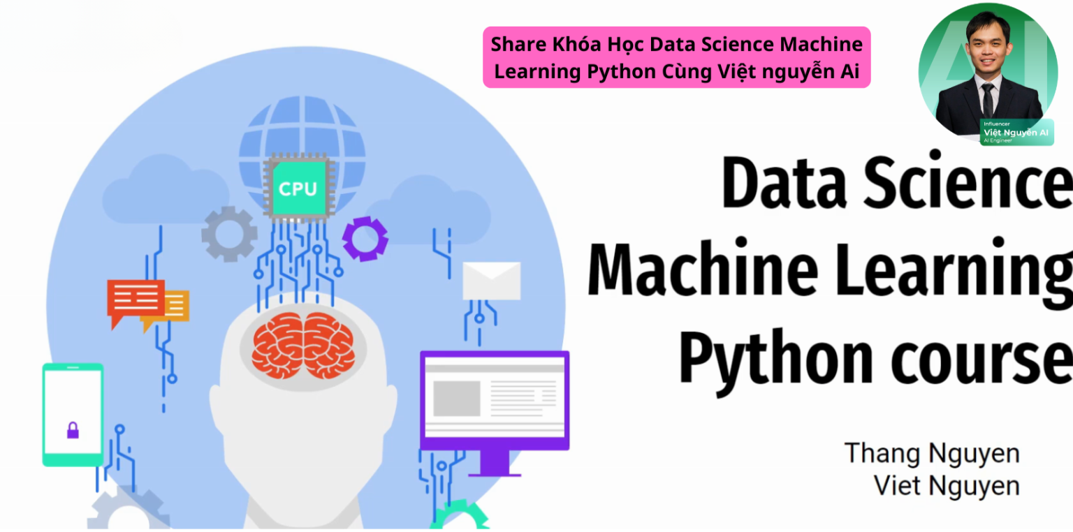 Share Khóa Học Data Science Machine Learning Python Cùng Việt nguyễn Ai