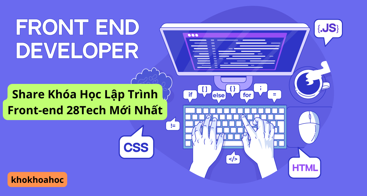 chia se khoa hoc lap trinh frontend 28tech moi nhat