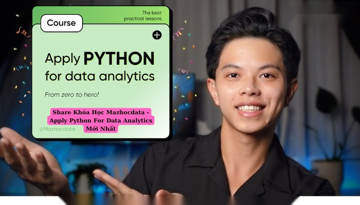 Share Khóa Học Mazhocdata - Apply Python For Data Analytics Mới Nhất