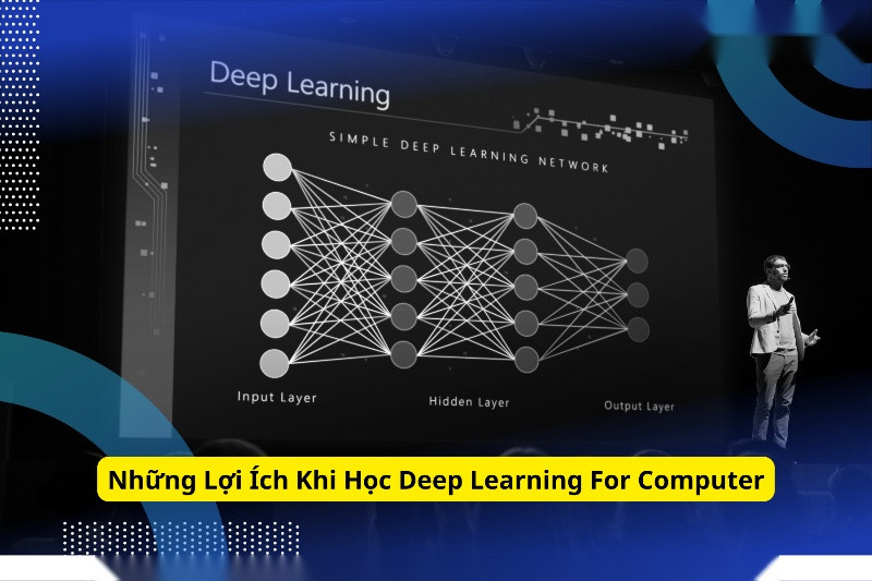 Những Lợi Ích Khi Học Deep Learning For Computer