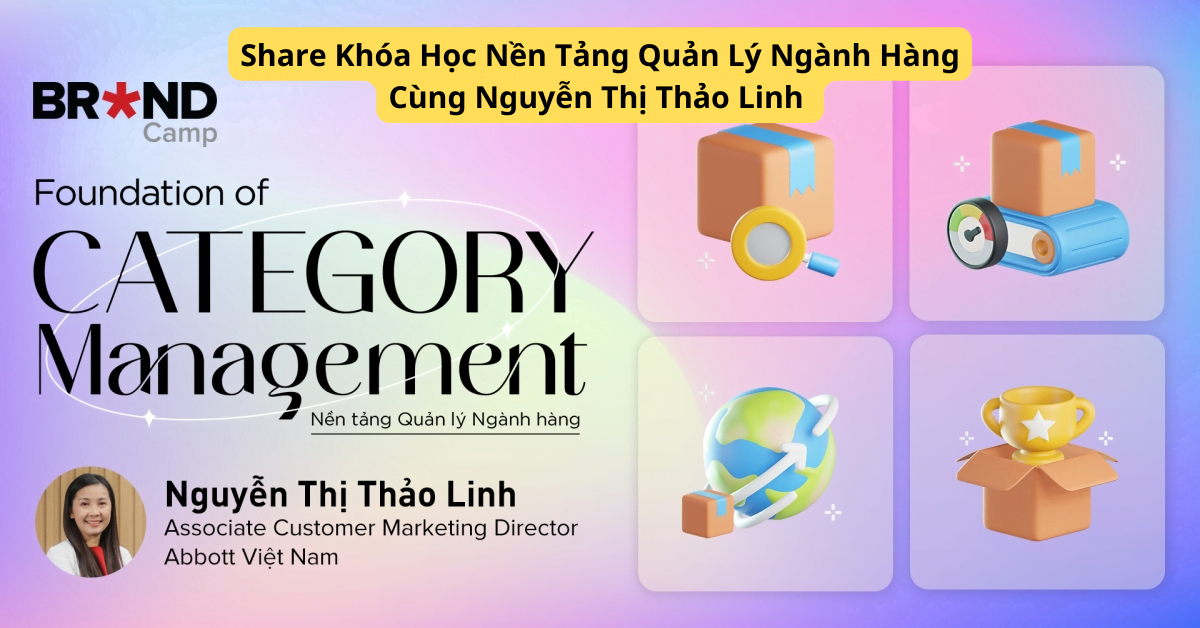 Share Khóa Học Nền Tảng Quản Lý Ngành Hàng Cùng Nguyễn Thị Thảo Linh