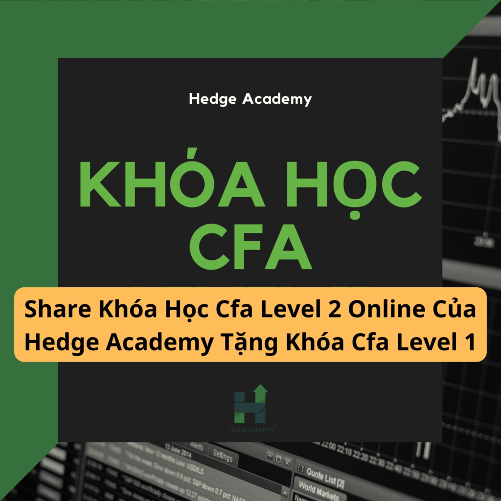 share khóa học CFA level 2 online Hedge Academy