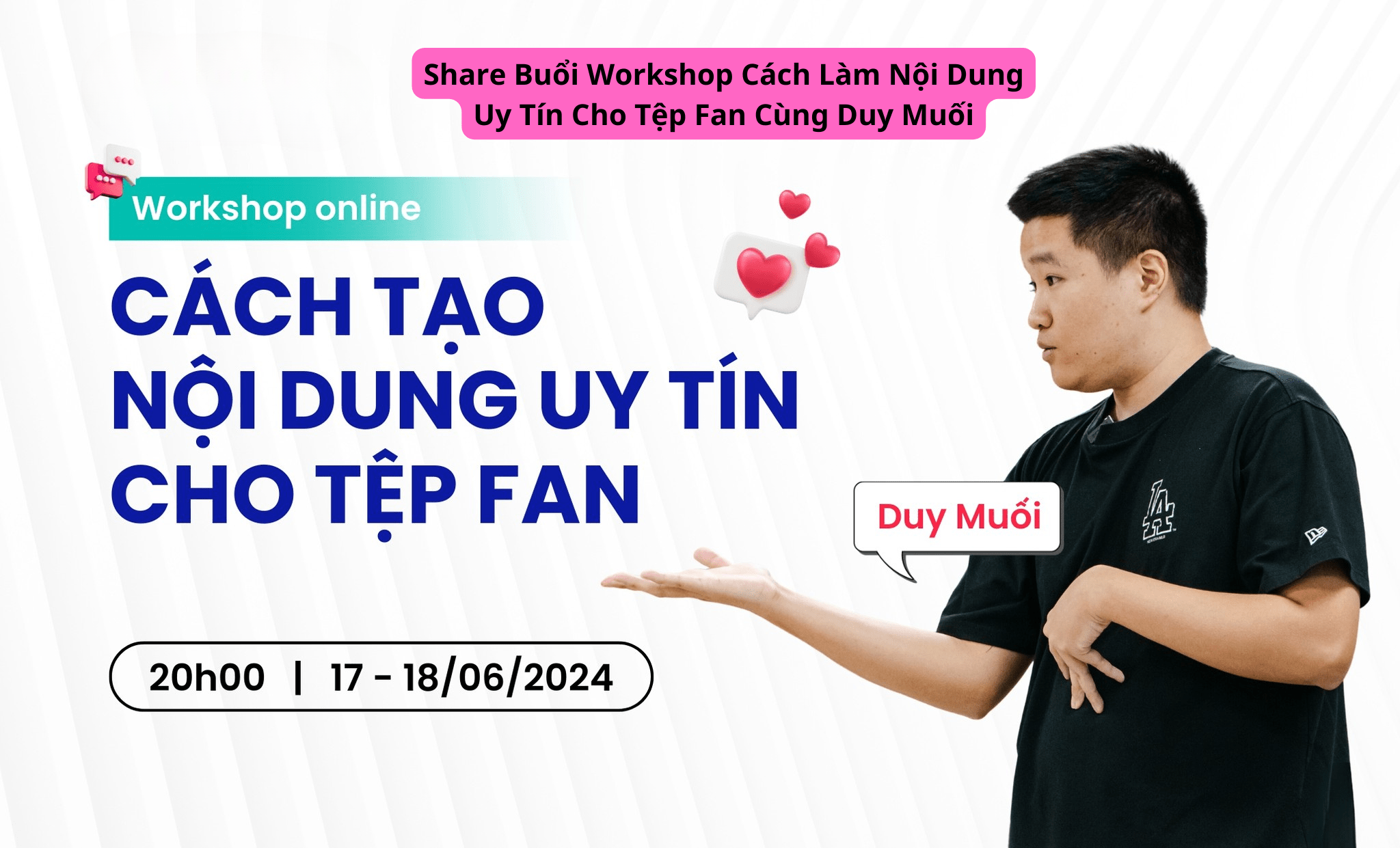 chia sẻ buổi workshop của duy muối làm nội dung uy tín cho tệp fan