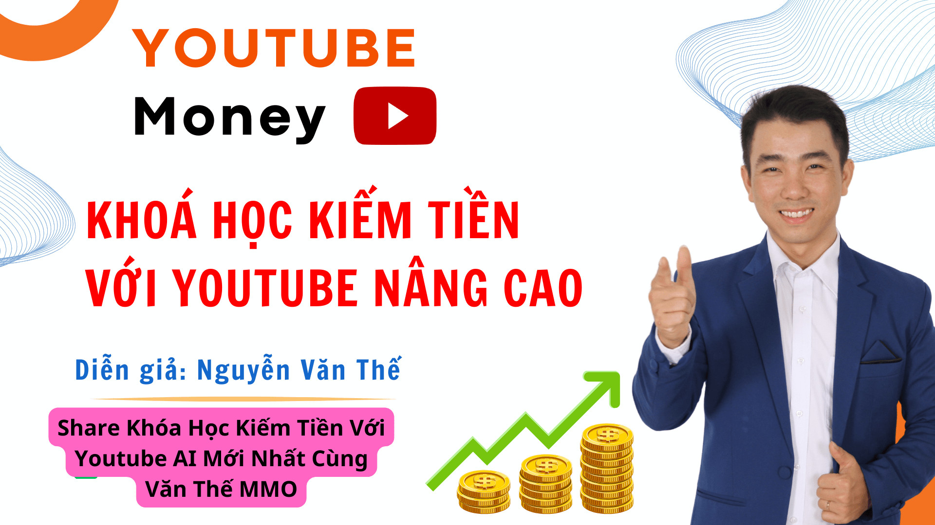 khóa học kiến tiền với youtube ai mới nhất văn thế mmo