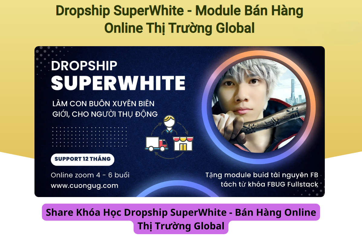 Share khoa học Dropship Super White bán hàng thị trường global