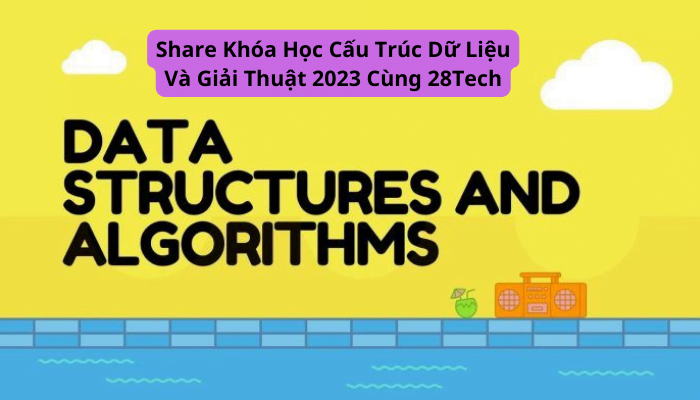 mua chung khoa hoc cau truc du lieu va giai thuat 28tech