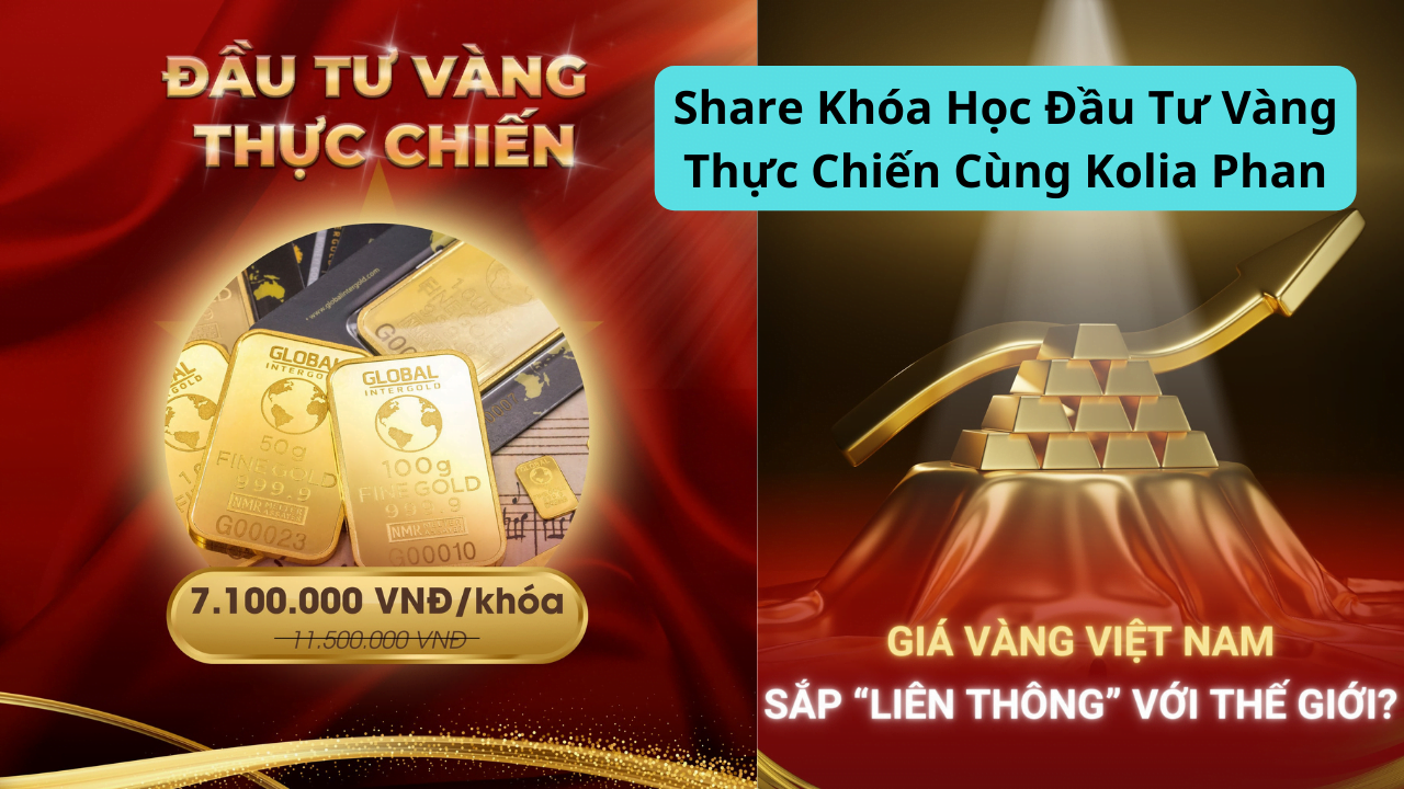 Chia sẻ khóa học đầu tư vàng thực chiến kolia phan