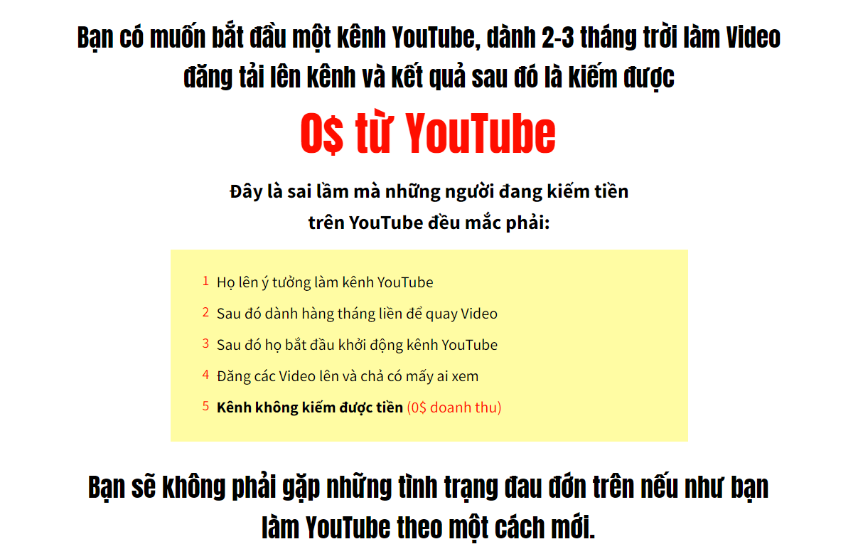 Bạn có muốn bắt đầu một kênh YouTube, dành 2-3 tháng trời làm Video đăng tải lên kênh và kết quả sau đó là kiếm được