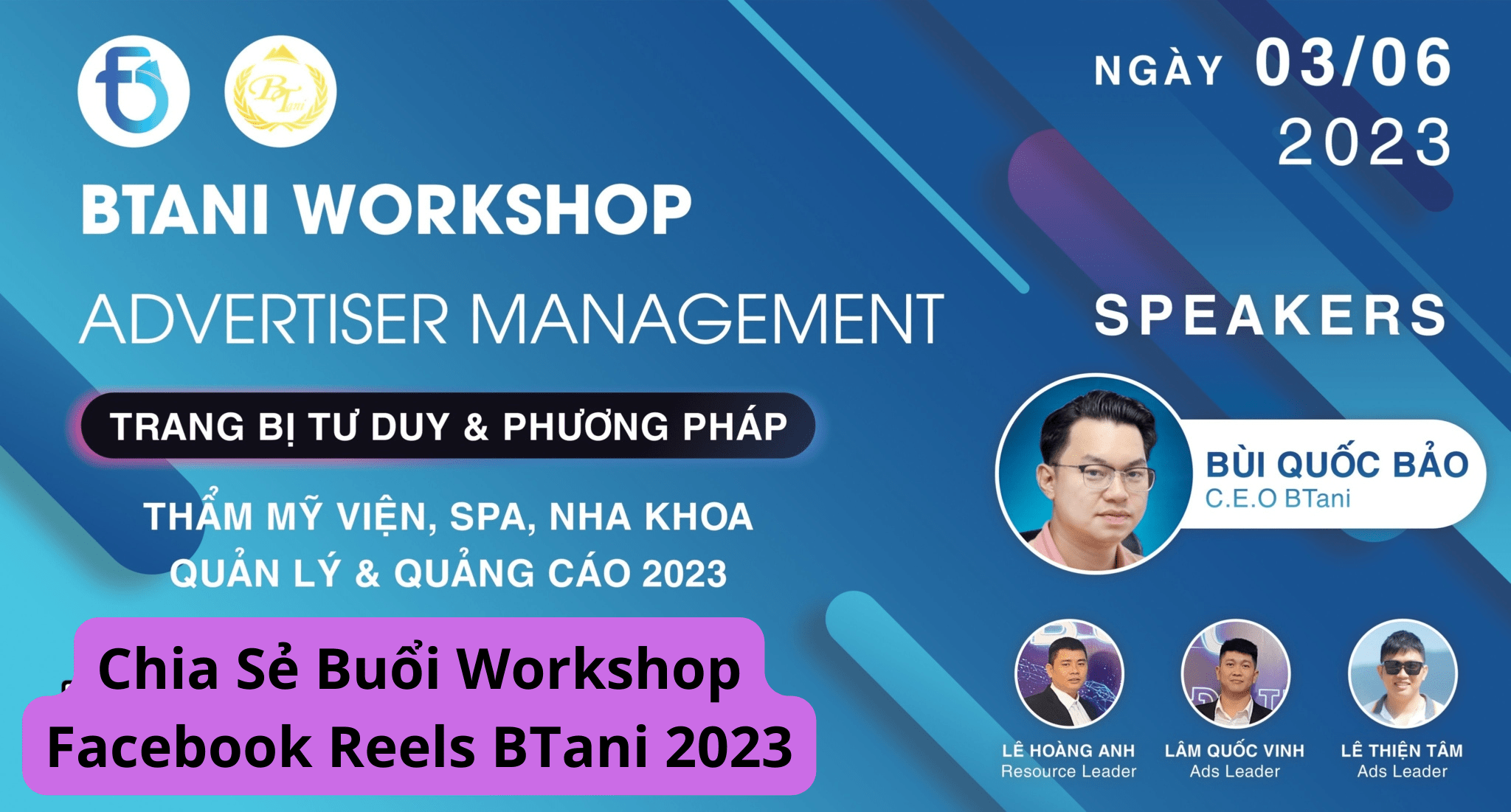 Chia Sẻ Buổi Workshop Facebook Reels BTani 2023