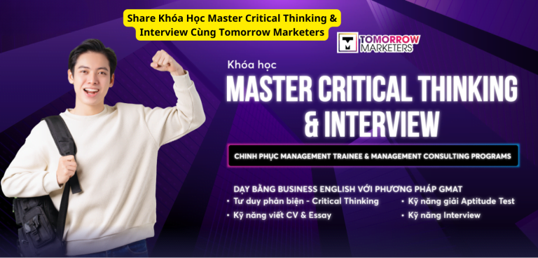 Share Khóa Học Master Critical Thinking & Interview Cùng Tomorrow Marketers