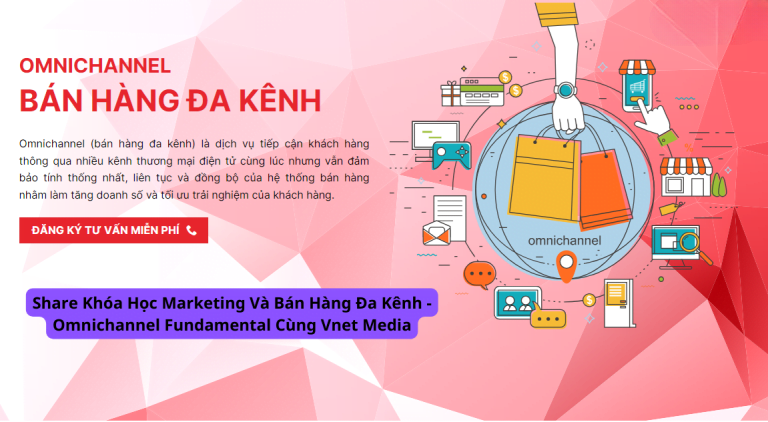 share khóa marketing và bán hàng đa kênh vnet media ommichannel fundamental