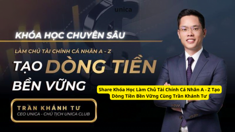 share khóa học làm chủ tài chính cá nhân, tạo dòng tiền bền vững - trần khánh tư