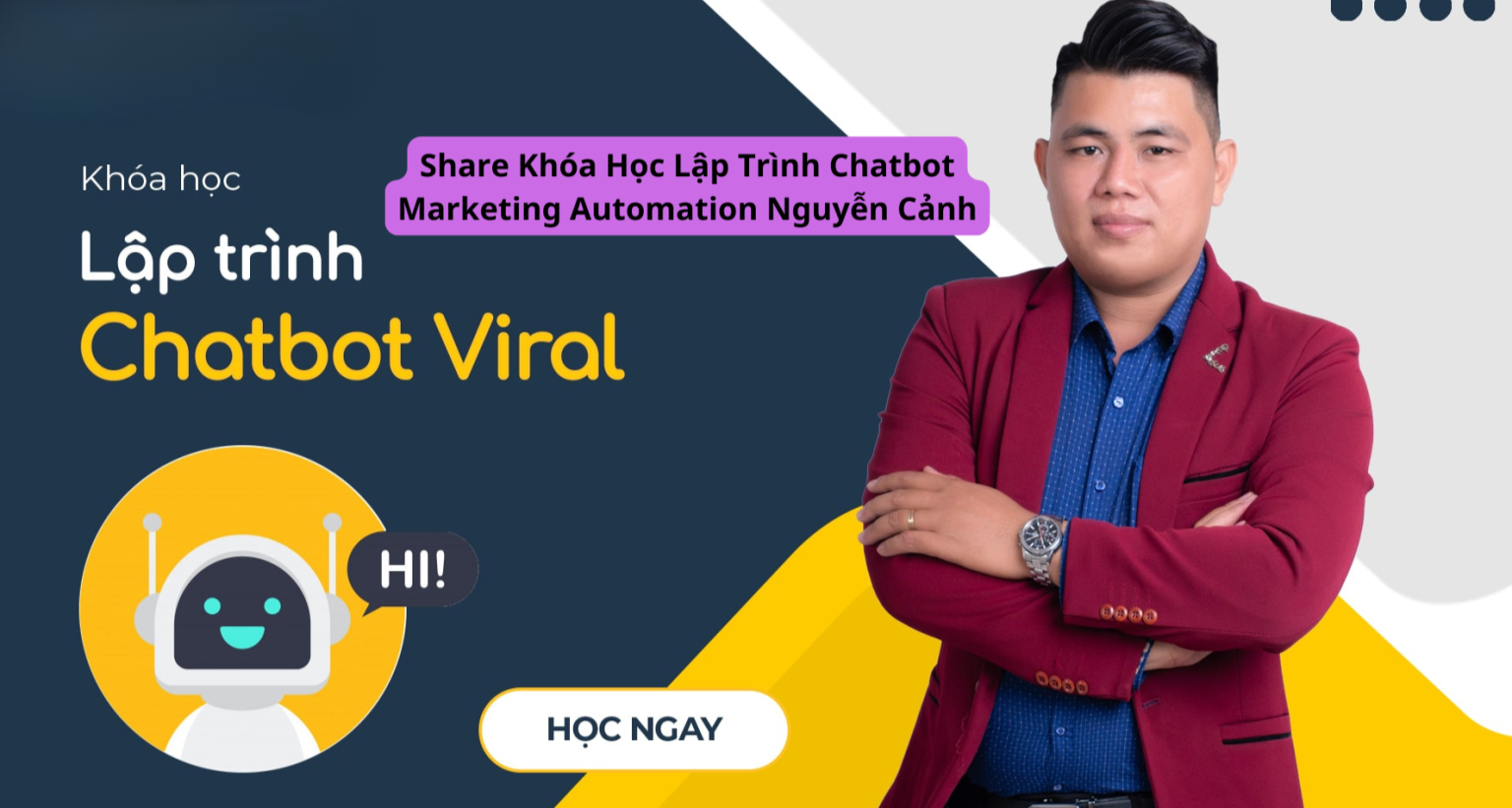 Share Khóa Học Lập Trình Chatbot Marketing Automation Nguyễn Cảnh