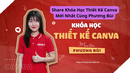 Share Khóa Học Thiết Kế Canva Mới Nhất Cùng Phương Bùi