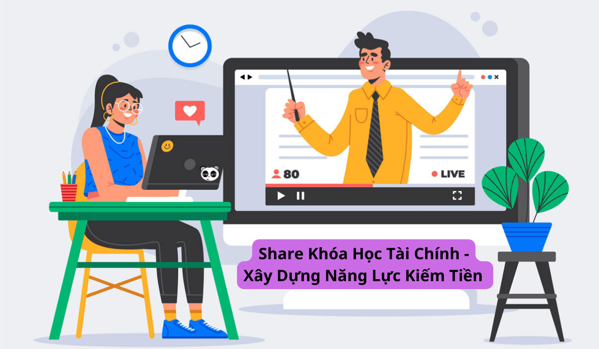 Share Khóa Học Tài Chính - Xây Dựng Năng Lực Kiếm Tiền