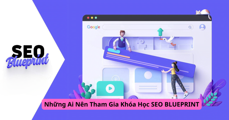 những ai nên tham gia khóa seo blueprint này