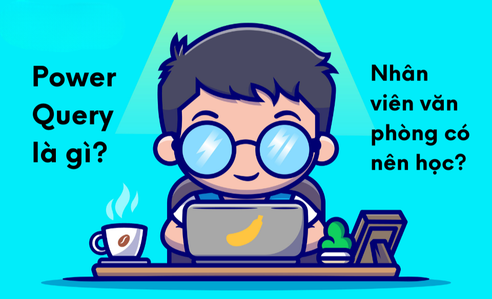 Những Ai Nên Học Power Query