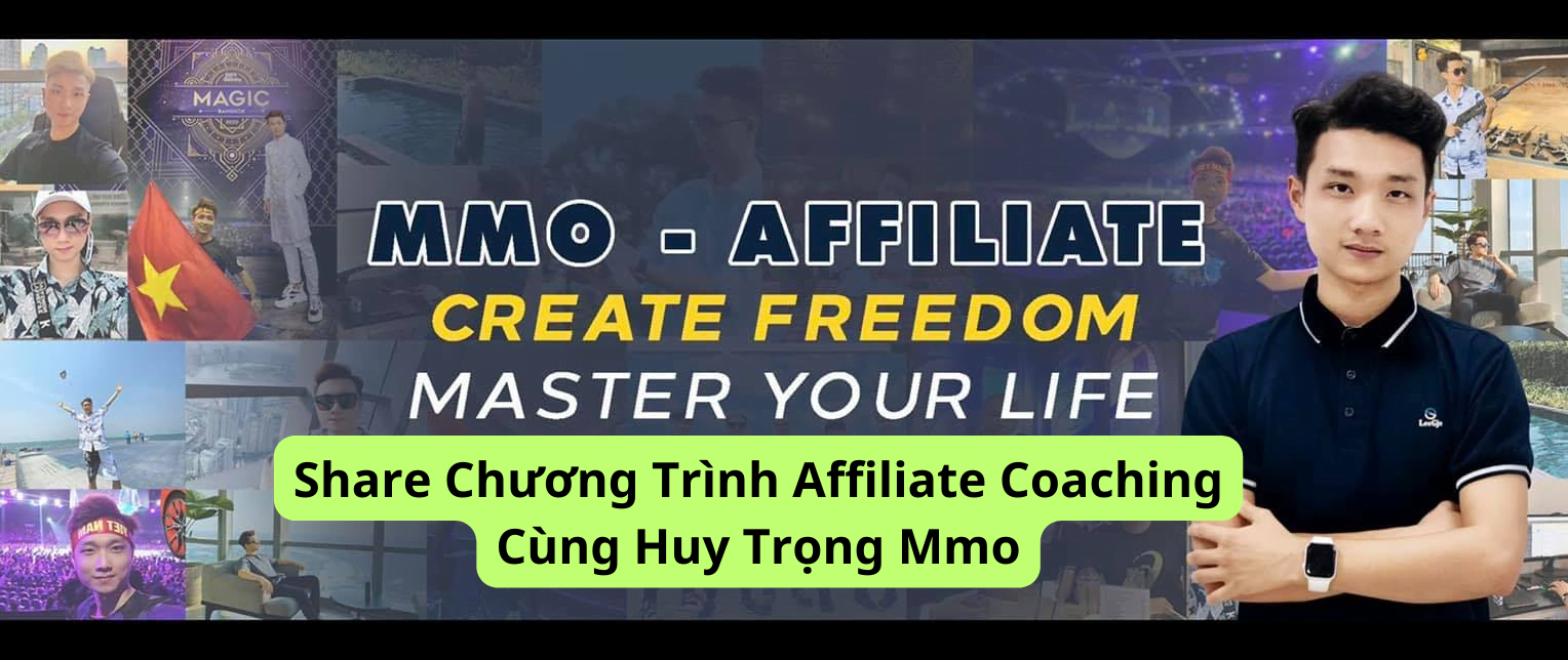 Chương trình học share Affiliate coaching huy trọng MMO